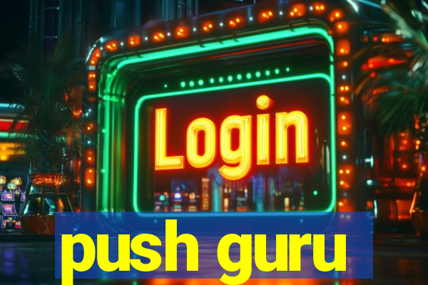 push guru